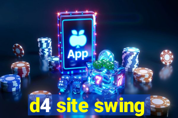 d4 site swing